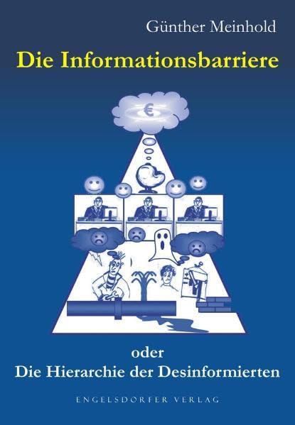 Die Informationsbarriere oder Die Hierarchie der Desinformierten Books