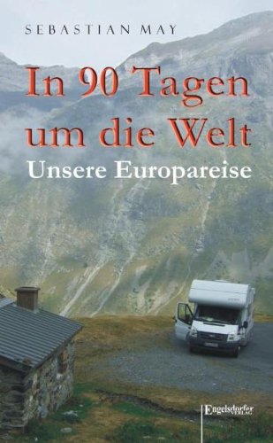 In 90 Tagen um die Welt - Unsere Europareise Travelogues