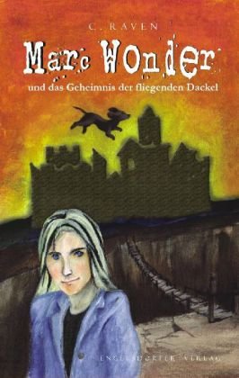 Marc Wonder und das Geheimnis der fliegenden Dackel Fantasy & Sci-Fi