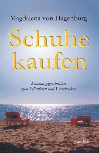Schuhe kaufen: Schmunzelgeschichten zum Selberlesen und Verschenken Books