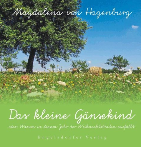 Das kleine Gänsekind oder: Warum in diesem Jahr der Weihnachtsbraten ausfällt: Ein Naturbuch für Leseanfänger Children's books
