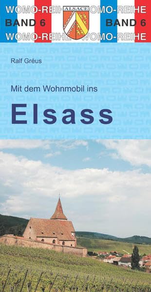 Mit dem Wohnmobil ins Elsaß (Womo-Reihe, Band 6) Leisure, Home & Garden