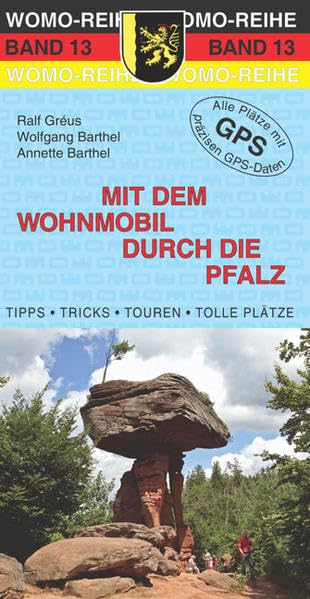 Mit dem Wohnmobil durch die Pfalz: Die Anleitung für einen Erlebnisurlaub (Womo-Reihe) Leisure, Home & Garden
