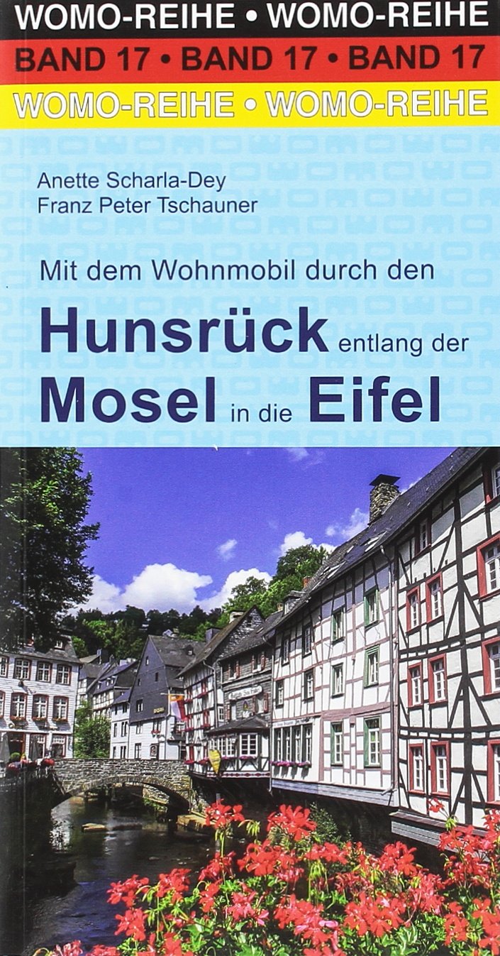 Mit dem Wohnmobil durch den Hunsrück entlang der Mosel in die Eifel: Mit dem Wohnmobil unterwegs (Womo-Reihe, Band 17) Leisure, Home & Garden