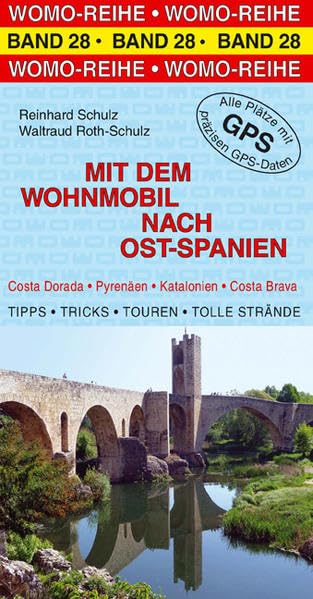Mit dem Wohnmobil nach Ost-Spanien: Costa Darada, Pyrenäen, Katalonien, Costa Brava. Die Anleitung für einen Erlebnisurlaub. Tipps, Tricks, Touren, ... Plätze mit präzisen GPS-Daten (Womo-Reihe) Leisure, Home & Garden