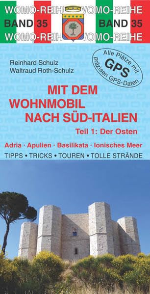 Mit dem Wohnmobil nach Süd-Italien 01: Der Osten Leisure, Home & Garden