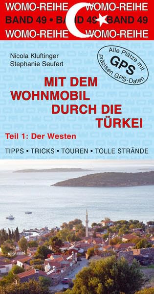 Mit dem Wohnmobil durch die Türkei: Teil 1: Der Westen (Womo-Reihe, Band 49) Leisure, Home & Garden