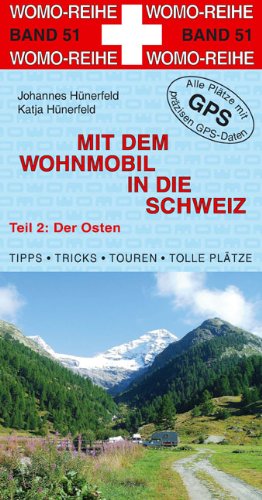 Mit dem Wohnmobil in die Schweiz: Teil 2: Der Osten Travel