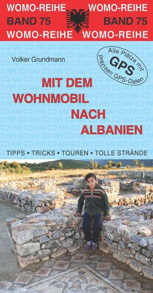 Mit dem Wohnmobil nach Albanien: Die Anleitung für einen Erlebnisurlaub. Tipps, Tricks, Touren, Tolle Strände. Alle Plätze m. präzisen GPS-Daten (Womo-Reihe) Leisure, Home & Garden