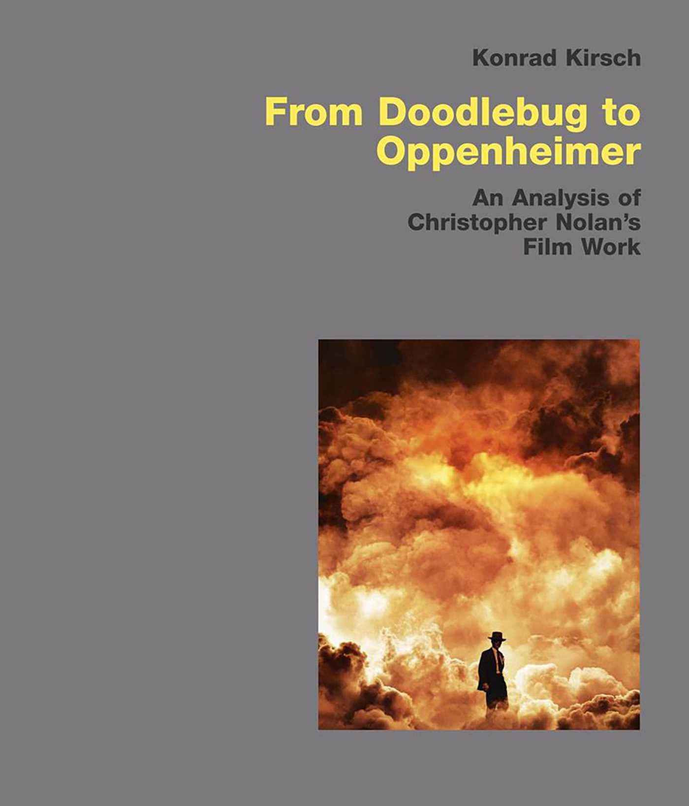 From Doodlebug to Oppenheimer: An Analysis of Christopher Nolan’s film work Books