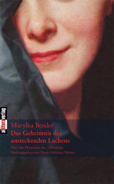Das Geheimnis des ansteckenden Lachens: Über das Phänomen der "Ahmung" (Allitera Verlag) Philosophy