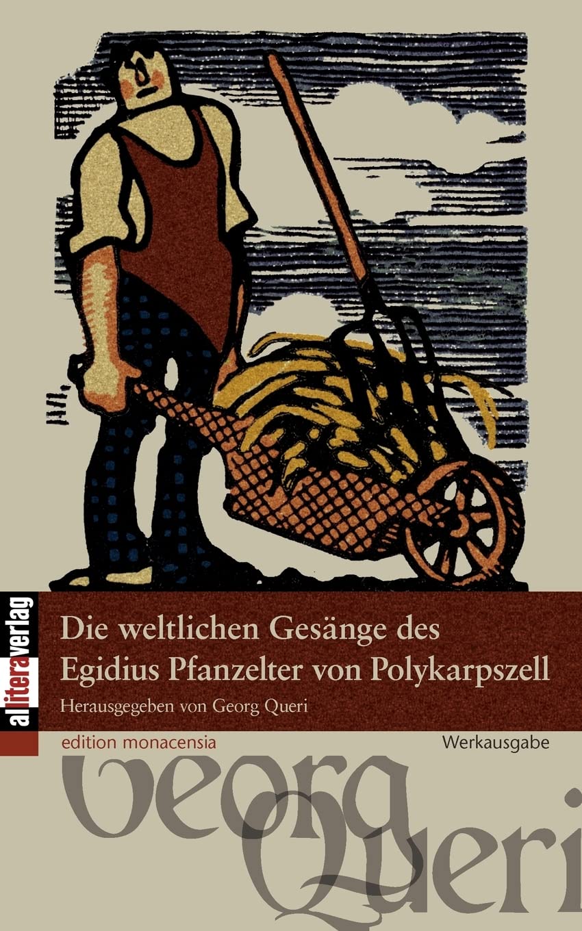 Die weltlichen Gesänge des Egidius Pfanzelter von Polykarpszell: Werkausgabe Poetry