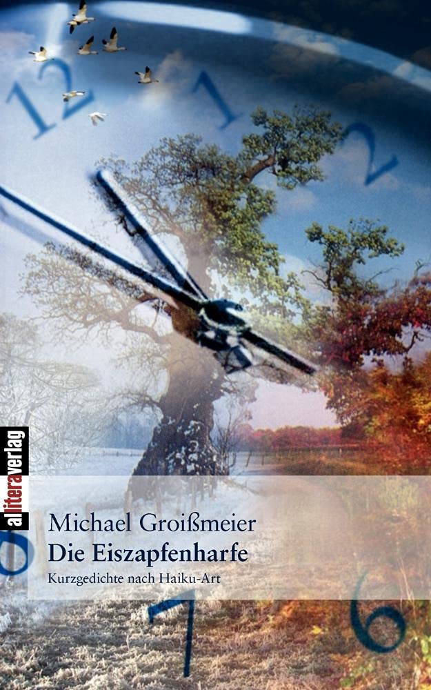 Die Eiszapfenharfe: Kurzgedichte nach Haiku-Art Poetry