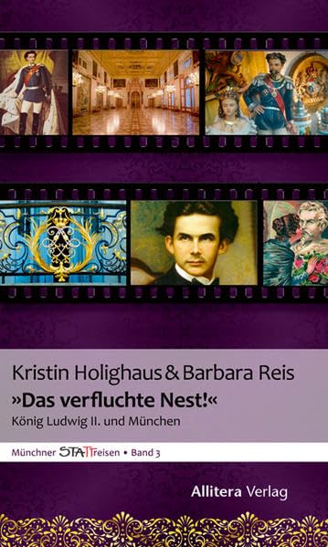 'Das verfluchte Nest!': König Ludwig II. und München (Münchner STATTreisen) Leisure, Home & Garden