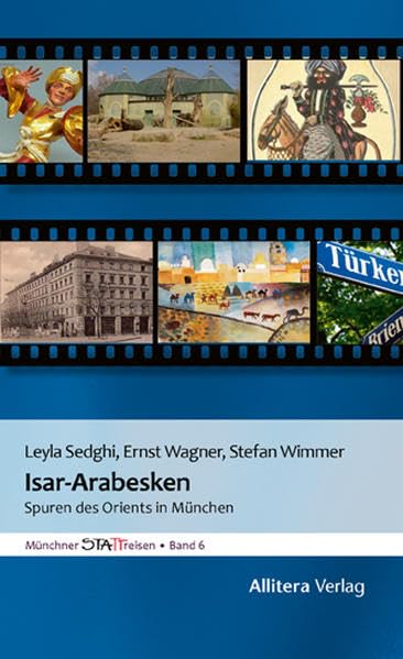 Isar-Arabesken: Spuren des Orients in München Politics & History
