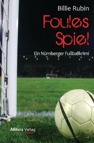 Foules Spiel: Ein Nürnberger Fußballkrimi Contemporary literature