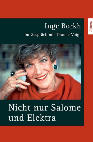 Nicht nur Salome und Elektra: Inge Borkh im Gespräch mit Thomas Voigt Art & Literature