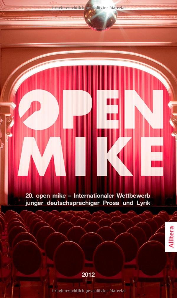 20. open mike: Internationaler Wettbewerb junger deutschsprachiger Prosa und Lyrik: Internationaler Wettbewerb junger deutschsprachiger Prosa und Lyrik. Hrsg.: Literaturwerkstatt Berlin book