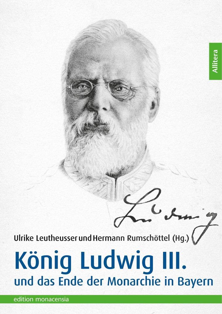 König Ludwig III. und das Ende der Monarchie in Bayern Politics & History books