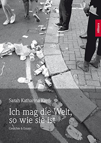 Ich mag die Welt, so wie sie ist Poetry