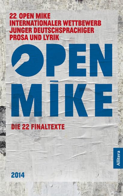22. open mike: Internationaler Wettbewerb junger deutschsprachiger Prosa und Lyrik Fiction