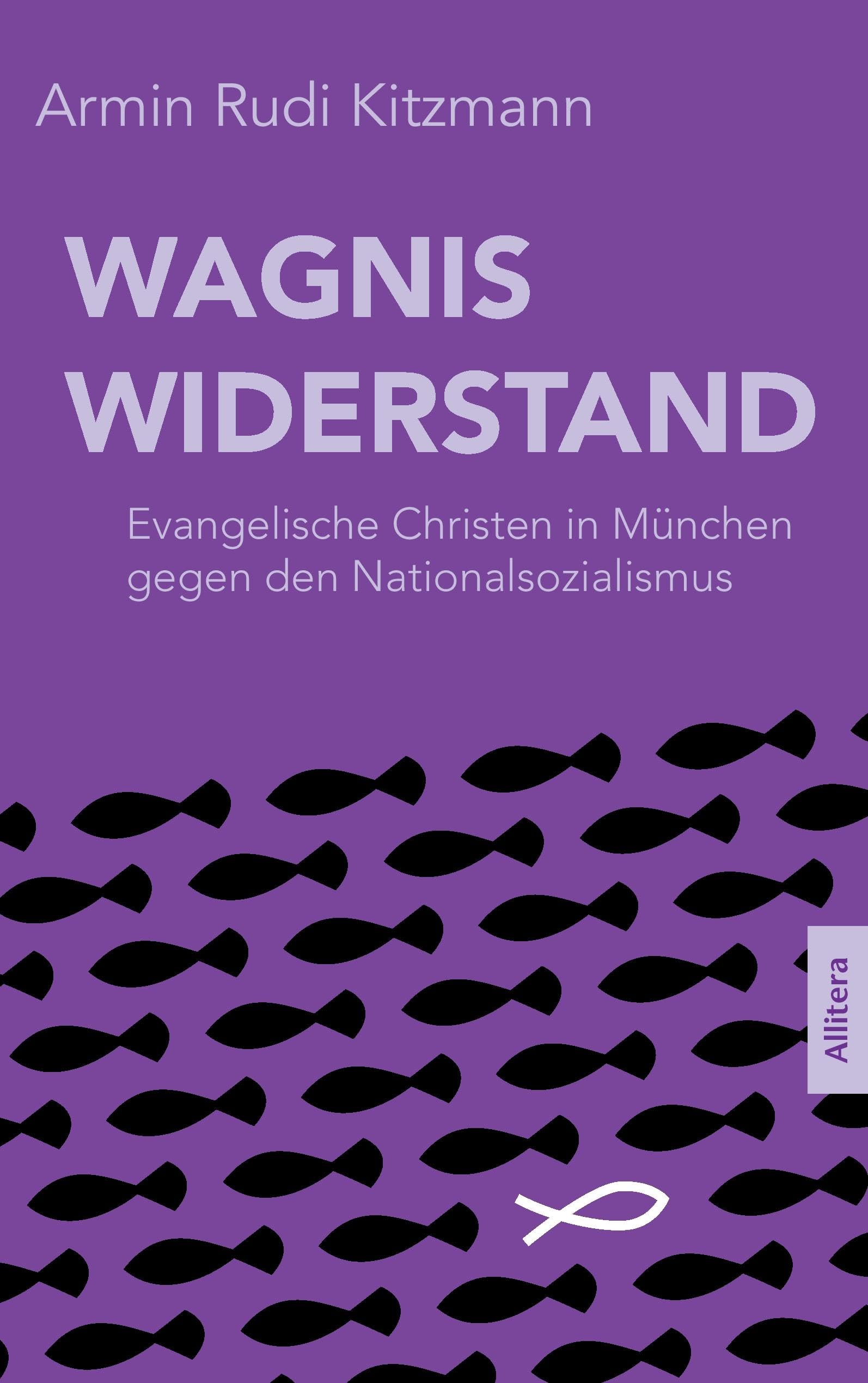 Wagnis Widerstand: Evangelische Christen in München gegen den Nationalsozialismus Books