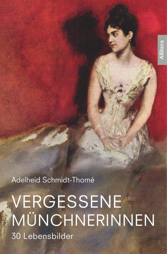Vergessene Münchnerinnen Art & Literature Books