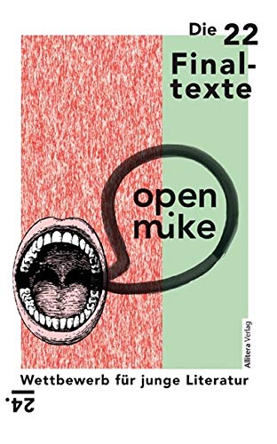 24. open mike: Wettbewerb für junge Literatur. Die 22 Finaltexte Books