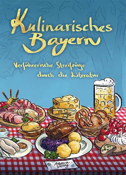 Kulinarisches Bayern: Verführerische Streifzüge durch die Literatur Contemporary literature