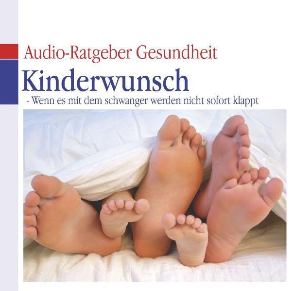 Kinderwunsch: Wenn es mit dem schwanger werden nicht sofort klappt (Audio-Ratgeber Gesundheit) Health, Nutrition & Fitness