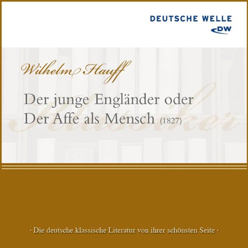 Der junge Engländer, oder der Affe als Mensch: Die deutsche klassische Literatur von ihrer schönsten Seite Contemporary literature