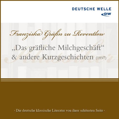 "Das gräfliche Milchgeschäft" und andere Kurzgeschichten: Das Logierhaus "Zur schwankenden Weltkugel" /Das feindselige Gepäck Contemporary literature