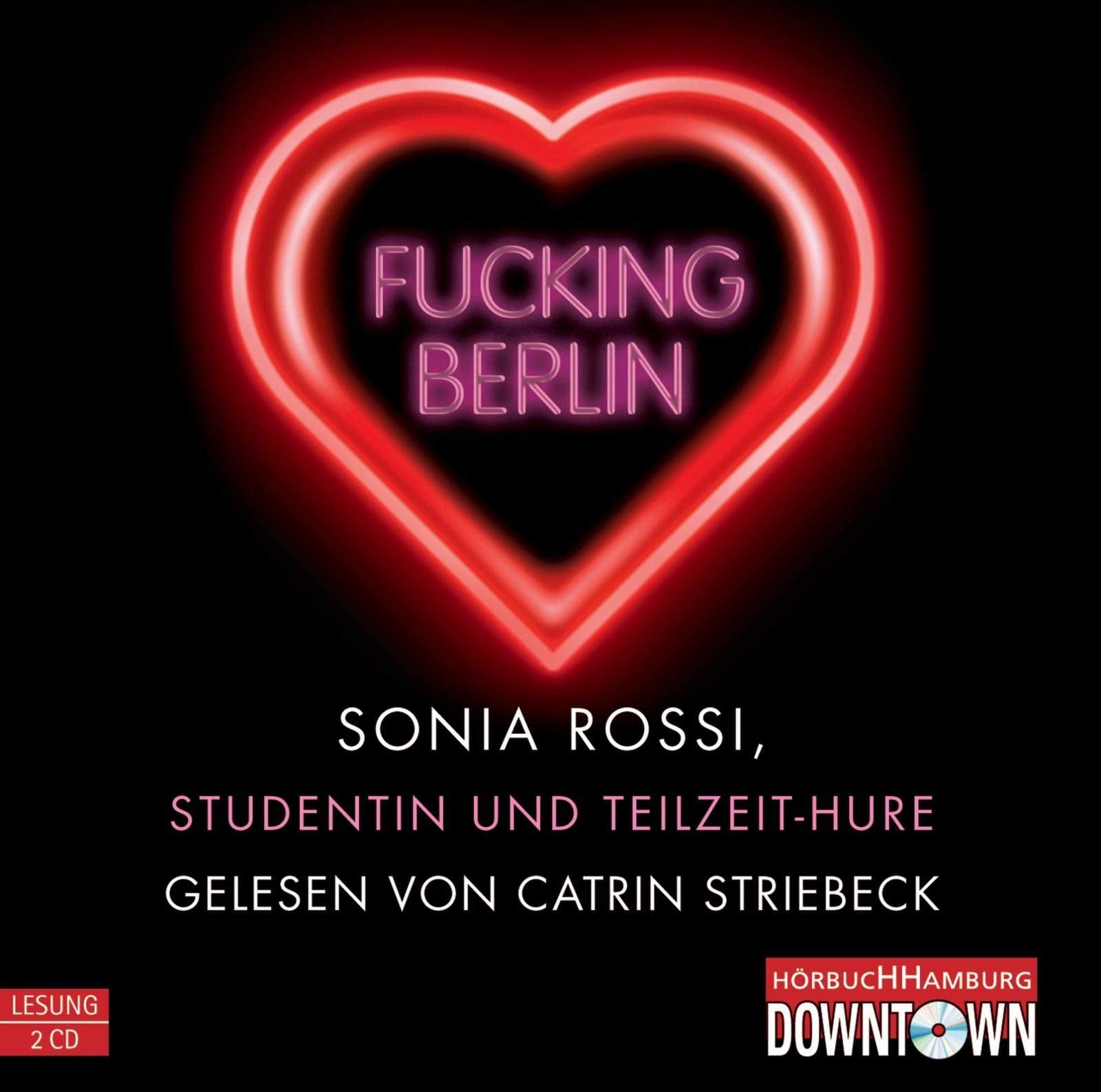 Fucking Berlin: Studentin und Teilzeit-Hure: 2 CDs Memories