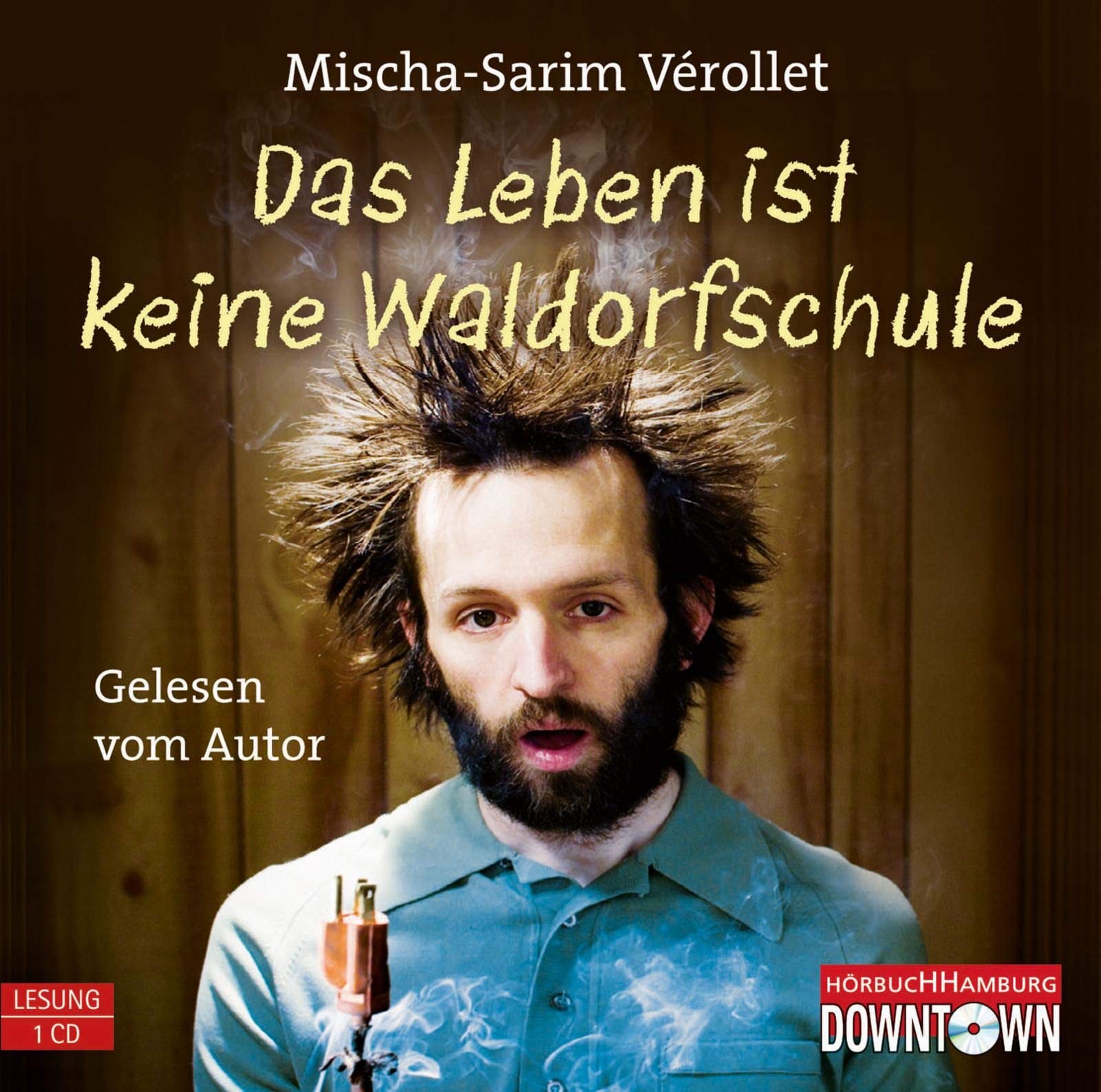 Das Leben ist keine Waldorfschule: 1 CD Humour & Satire