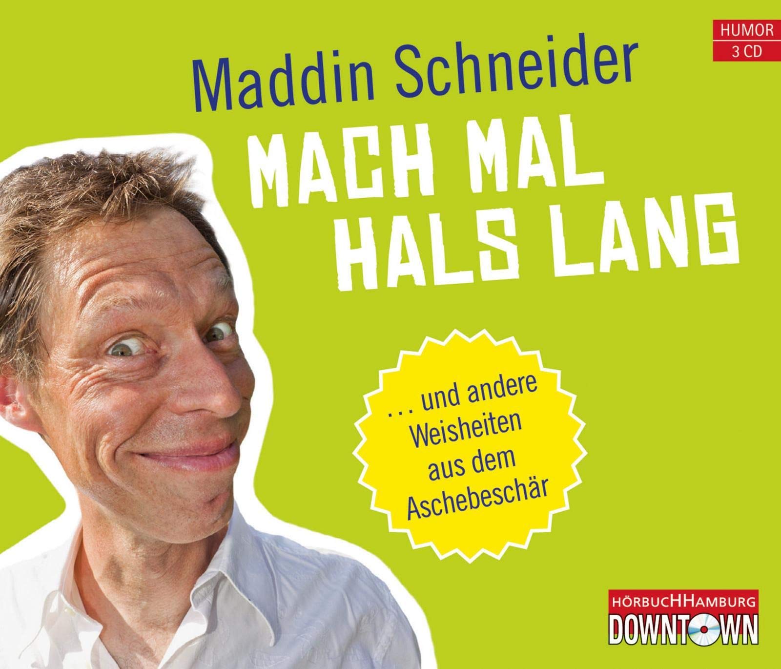 Mach mal Hals lang: ... und andere Weisheiten aus dem Aschebeschär: 3 CDs Humour & Satire