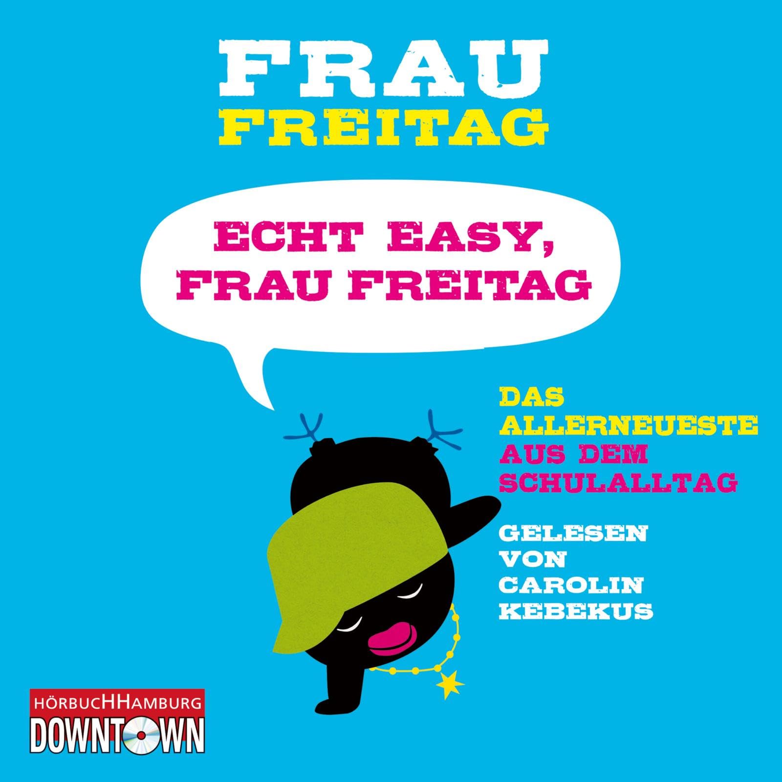 Echt easy, Frau Freitag!: Das Allerneueste aus dem Schulalltag: 3 CDs Art & Literature