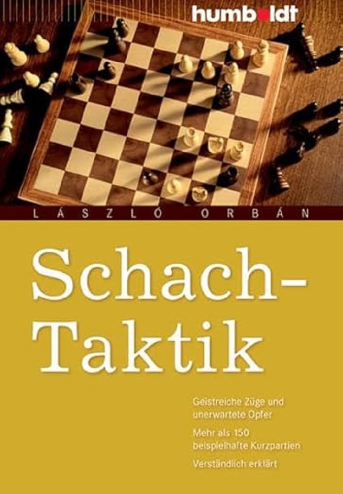 Schach-Taktik: Geistreiche Züge und unerwartete Opfer, Mehr als 150 beispielhafte Kurzpartien, Verständlich erklärt (humboldt - Freizeit & Hobby) Contemporary literature