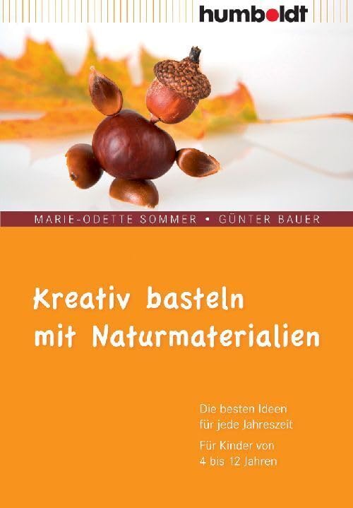 Kreativ basteln mit Naturmaterialien Social Sciences