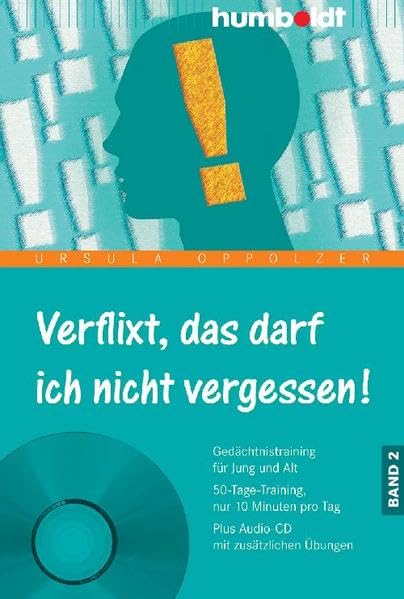 Verflixt, das darf ich nicht vergessen! Band 2: Gedächtnistraining für Jung und Alt, 50-Tage-Training, nur 10 Minuten pro Tag, Plus Audio-CD mit ... (humboldt - Psychologie & Lebensgestaltung) Business, Finance & Career