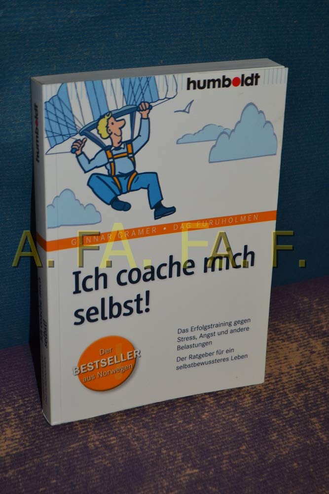 Ich coache mich selbst!: Das Erfolgstraining gegen Stress, Angst und andere Belastungen. Der Ratgeber für ein selbstbewussteres Leben (humboldt - Psychologie & Lebensgestaltung) Health, Nutrition & Fitness