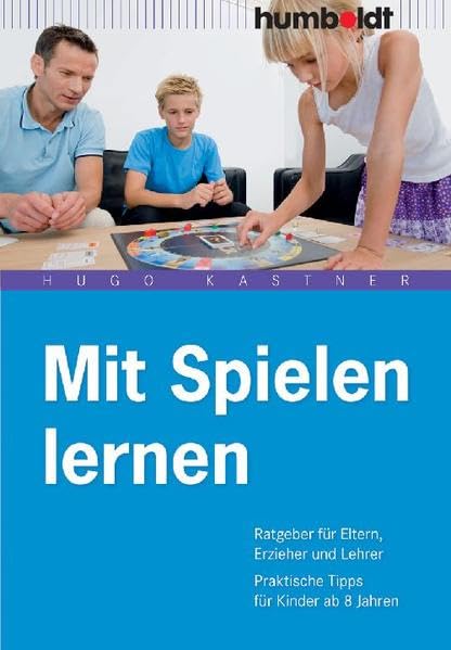 Mit Spielen lernen. Ratgeber für Eltern, Erzieher und Lehrer. Praktische Tipps für Kinder ab 8 Jahren book