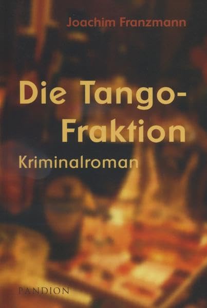 Die Tango-Fraktion: Kriminalroman (Kreuznach-Krimi-Reihe) Contemporary literature