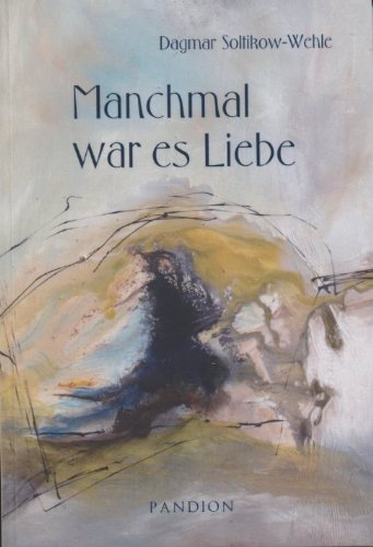 Manchmal war es Liebe: Kurzgeschichten Contemporary literature