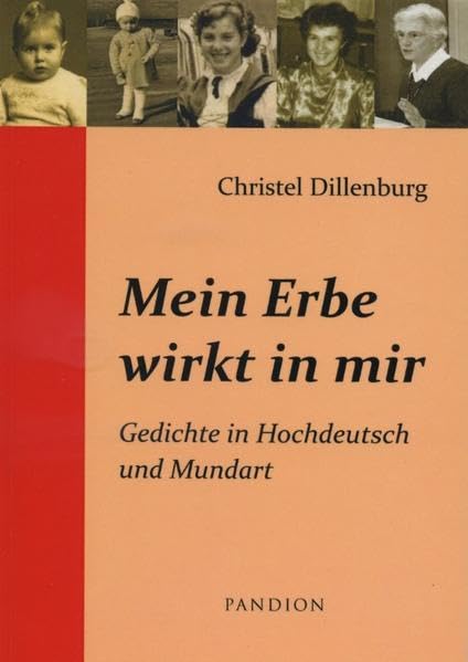 Mein Erbe wirkt in mir: Gediche in Hochdeutsch und Mundart Poetry