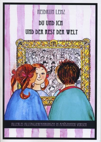 Du und ich und der Rest der Welt: Allerlei Alltagserfahrungen in amüsanten Versen Poetry