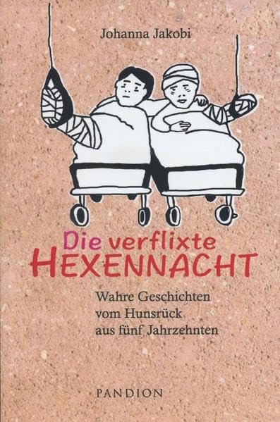 Die verflixte Hexennacht: Wahre Geschichten vom Hunsrück aus fünf Jahrzehnten Contemporary literature Books