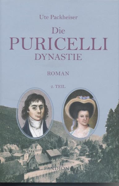 Die Puricelli-Dynastie 2. Teil: Geschichte einer Industriellenfamilie aus dem Hunsrück (Die Puricelli-Dynastie: In principio era – Wie alles begann) Historical Fiction