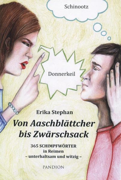 Von Aaschblättcher bis Zwärschsack: 365 Schimpfwörter in Reimen Contemporary literature