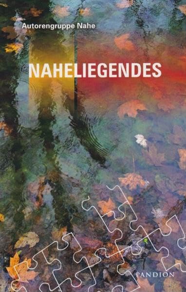 Naheliegendes: Das elfte Buch der Autorengruppe Nahe Contemporary literature