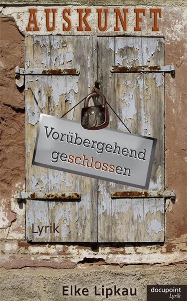 Auskunft.: Vorübergehend geschlossen. Poetry